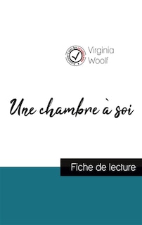 Une chambre à soi de Virginia Woolf (fiche de lecture et analyse complète de l'oeuvre)