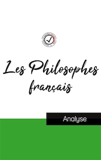 Les Philosophes français (étude et analyse complète de leurs pensées)