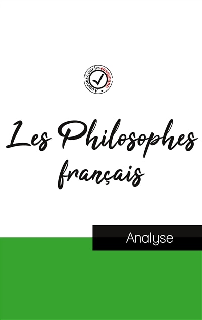 Les Philosophes français (étude et analyse complète de leurs pensées)