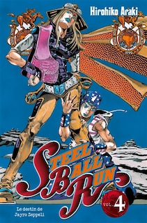 Front cover_Steel ball run : Jojo's bizarre adventure, Vol. 4. Le destin de Jayro Zeppeli