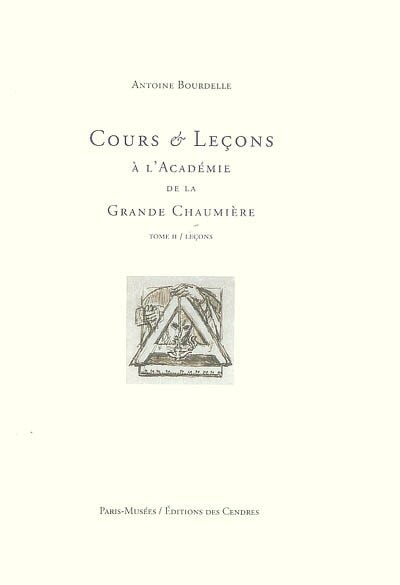 Front cover_Cours & leçons à l'Académie de la Grande Chaumière, 1909-1929, Vol. 2. Leçons, 1909-1922