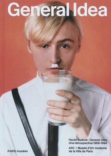 Couverture_Haute culture : General Idea : une r&eacute;trospective 1969-1994