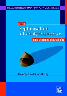 Couverture_Optimisation et analyse convexe : exercices corrigés, L3M1