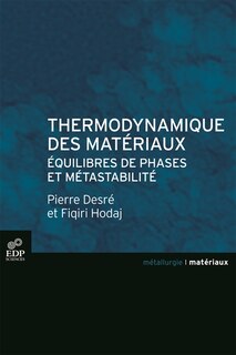 Front cover_Thermodynamique des matériaux : équilibres de phases et métastabilité