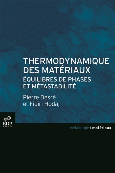 Front cover_Thermodynamique des matériaux : équilibres de phases et métastabilité