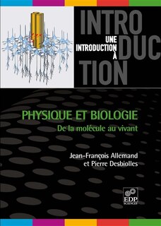 Front cover_Physique et biologie : de la molécule au vivant