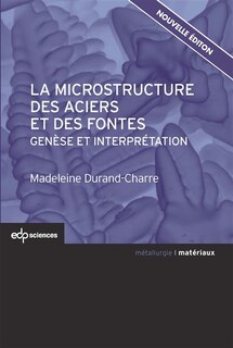 Couverture_La microstructure des aciers et des fontes : genèse et interprétation