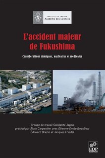 Couverture_L'accident majeur de Fukushima : considérations sismiques, nucléaires et médicales