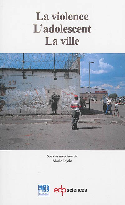 Front cover_La violence, l'adolescent, la ville