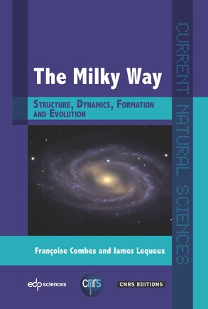 The Milky Way: Structure, Dynamics, Formation and Evolution