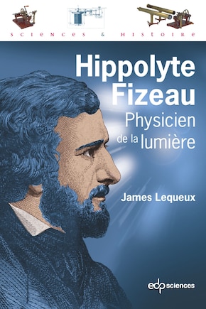 Hippolyte Fizeau: Physicist of the light