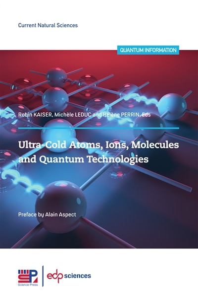 Couverture_Ultra-cold atoms, ions, molecules and quantum technologies