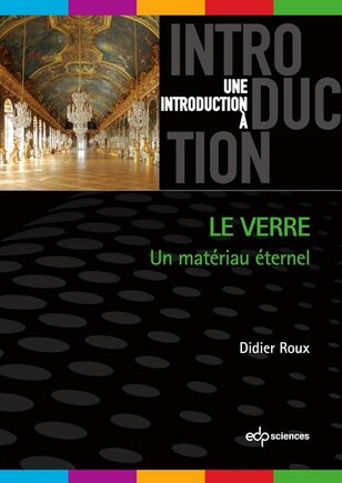 Le verre: un matériau éternel