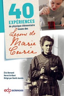 Front cover_40 expériences de physique élémentaire issues des Leçons de Marie Curie