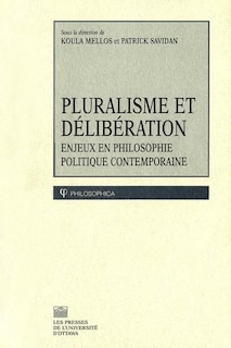 Front cover_Pluralisme et délibération : enjeux en philosophie politique contemporaine