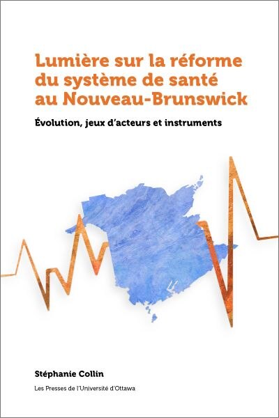 Couverture_Lumière sur la réforme du système de santé au Nouveau-Brunswick