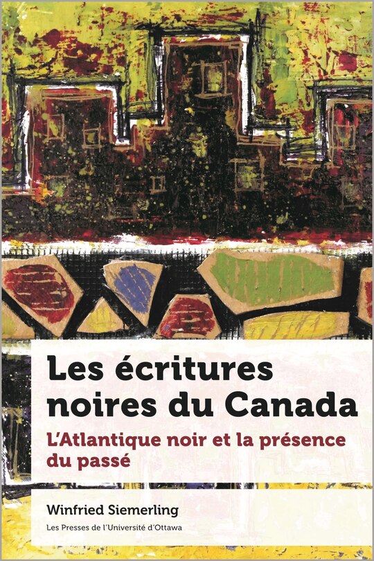 Front cover_Les écritures noires du Canada : L'Atlantique noir et la présence du passé