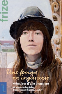 Couverture_Une femme en ingénierie : Mémoires d'une pionnière