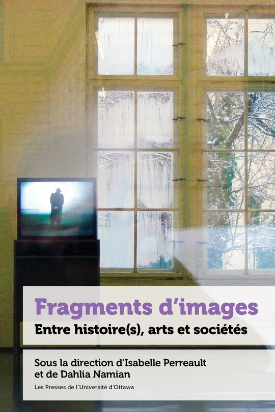 Front cover_Fragments d’images : Entre histoire(s), arts et sociétés