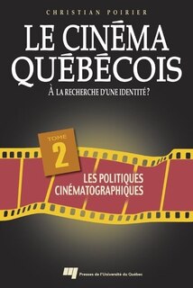 Cinéma québécois tome 2: A la recherche d'une identité