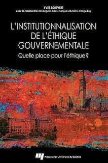 Front cover_L'institutionnalisation de l'éthique gouvernementale : quelle place pour l'éthique?