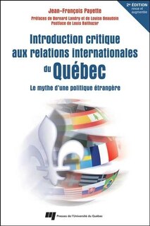Couverture_Introduction critique aux relations internationales du Québec : le mythe d'une politique étrangère
