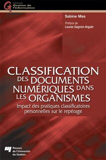 Couverture_Classification des documents numériques dans les organismes : impact des pratiques classificatoires personnelles sur le repérage