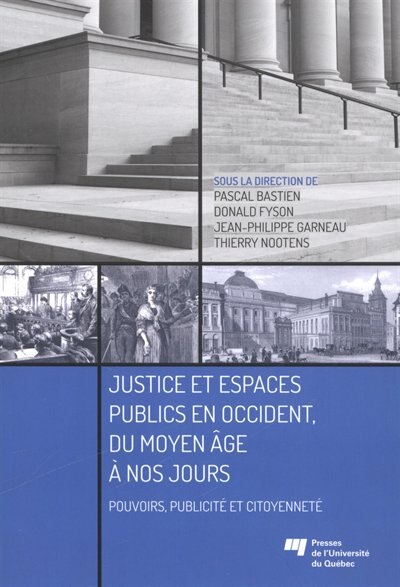 Front cover_Justice et espaces publics en Occident, du Moyen Âge à nos jours : pouvoirs, publicité et citoyenneté