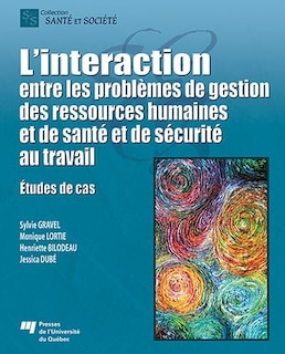 Front cover_L'interaction entre les problèmes de gestion des ressources humaines et de santé et de sécurité au travail : études de cas