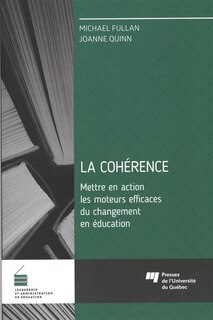 Couverture_La cohérence : mettre en action les moteurs efficaces du changement en éducation