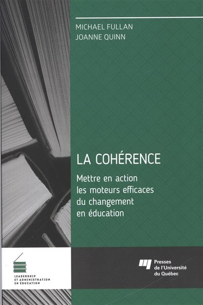Couverture_La cohérence : mettre en action les moteurs efficaces du changement en éducation