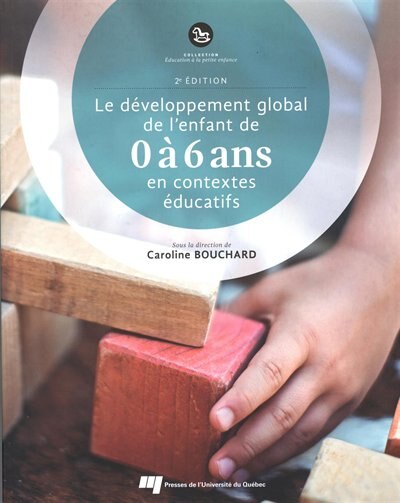 Front cover_Le développement global de l'enfant de 0 à 6 ans en contextes éducatifs