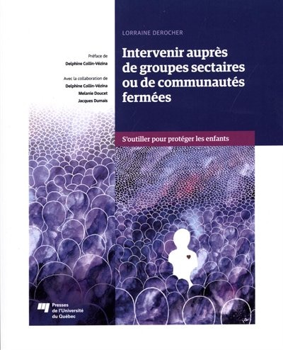Couverture_Intervenir auprès de groupes sectaires ou de communautés fermées : s'outiller pour protéger les enfants
