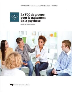 Front cover_La TCC de groupe pour le traitement de la psychose : guide de l'intervenant