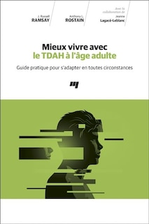 Mieux vivre avec le TDAH à l'âge adulte: guide pratique pour s'adapter en toutes circonstances