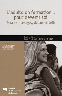 Couverture_L'adulte en formation... pour devenir soi : espaces, passages, débats et défis