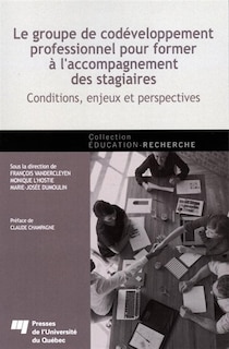 Le groupe de codéveloppement professionnel pour former à l'accompagnement des stagiaires: conditions, enjeux et perspectives