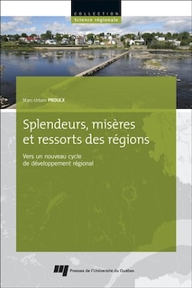 Front cover_Splendeurs, misères et ressorts des régions : vers un nouveau cycle de développement régional