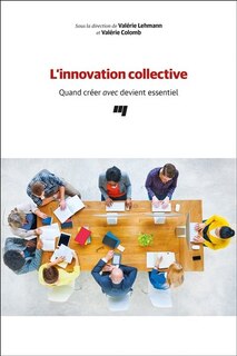 Front cover_L'innovation collective : Quand créer avec devient essentiel
