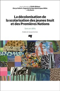Front cover_La décolonisation de la scolarisation des jeunes Inuit et des Premières Nations : Sens et défis