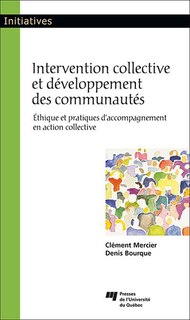 Front cover_Intervention collective et développement des communautés : Éthique et pratiques d'accompagnement en action collective