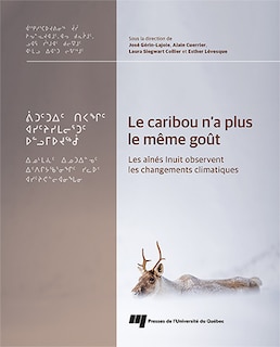 Front cover_Le caribou n'a plus le même goût : Les aînés Inuit observent les changements climatiques