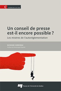 Couverture_Un conseil de presse est-il encore possible ? : Les misères de l’autoréglementation