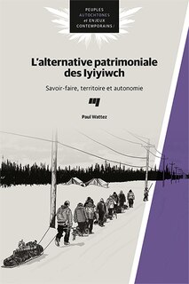 Front cover_L'alternative patrimoniale des Iyiyiwch : Savoir-faire, territoire et autonomie