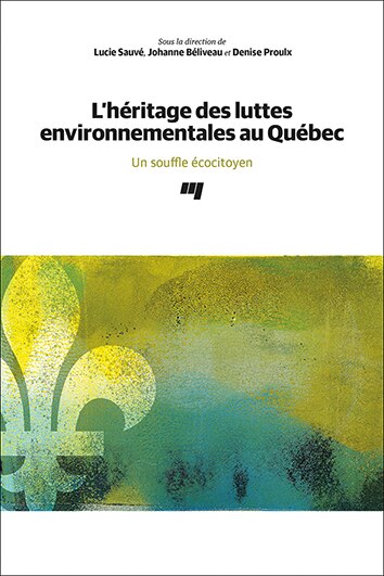 Front cover_L'héritage des luttes environnementales au Québec : Un souffle écocitoyen