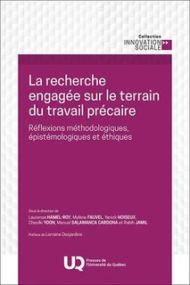 Front cover_La recherche engagée sur le terrain du travail précaire : Réflexions méthodologiques, épistémologiques et éthiques