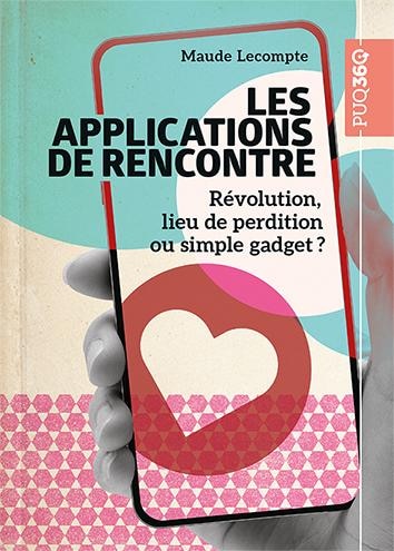 Front cover_Les applications de rencontre : Révolution, lieu de perdition ou simple gadget ?