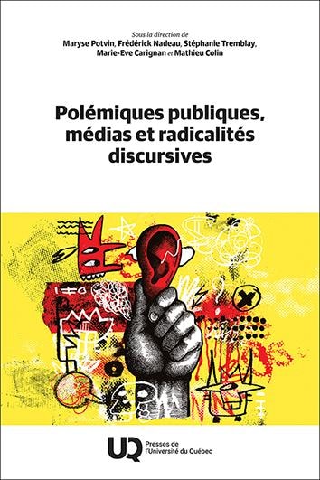 Front cover_Polémiques publiques, médias et radicalités discursives