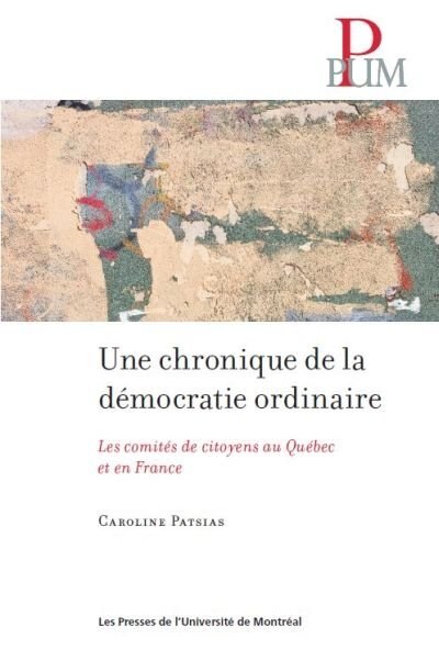 Chronique de démocratie ordinaires : le politique au sein des comités de citoyens au Québec