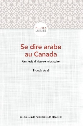 Se dire Arabe au Canada : un siècle d'histoire migratoire